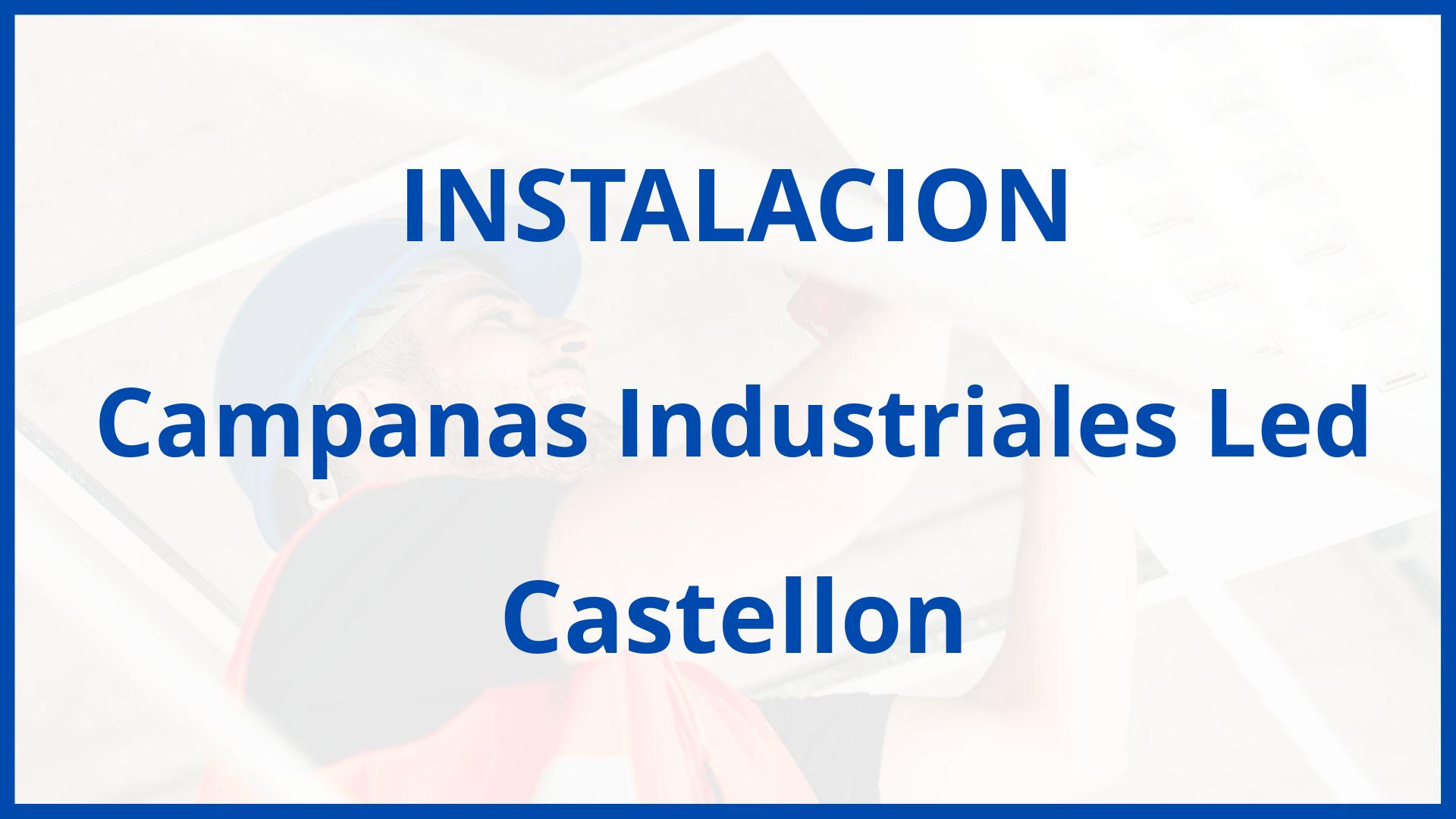 Instalacion De Campanas Industriales Led