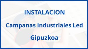 Instalacion De Campanas Industriales Led en Gipuzkoa