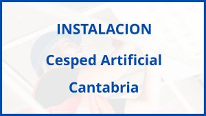 Instalacion De Cesped Artificial en Cantabria