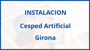 Instalacion De Cesped Artificial en Girona