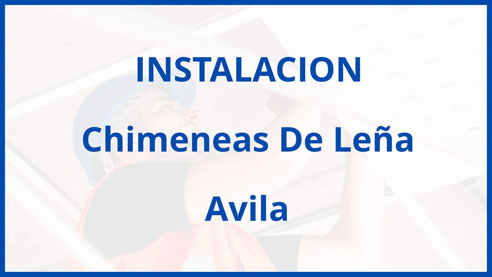 Instalacion De Chimeneas De Leña