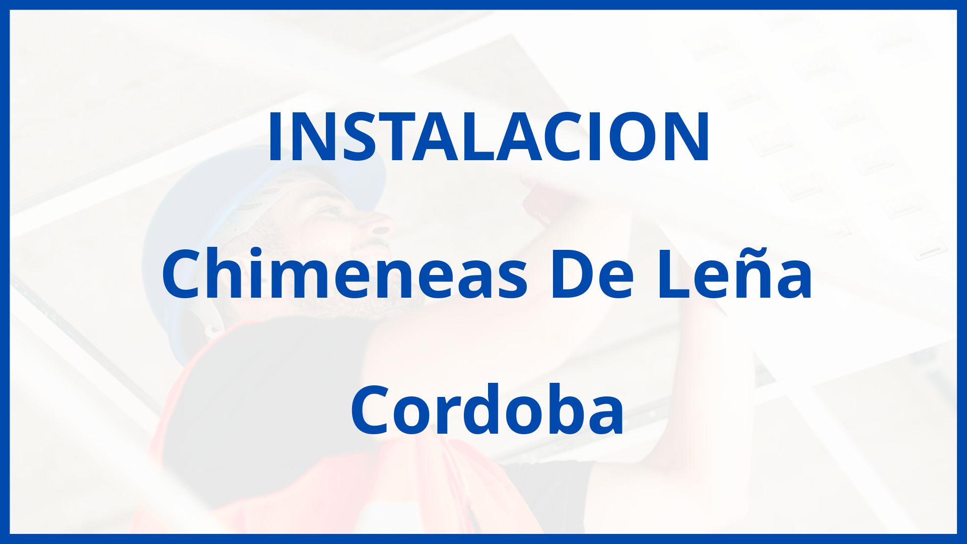 Instalacion De Chimeneas De Leña