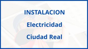 Instalacion De Electricidad en Ciudad Real