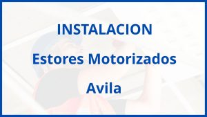 Instalacion De Estores Motorizados en Avila