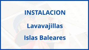 Instalacion De Lavavajillas en Islas Baleares