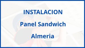 Instalacion De Panel Sandwich en Almeria