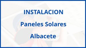 Instalacion De Paneles Solares en Albacete