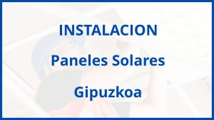 Instalacion De Paneles Solares en Gipuzkoa