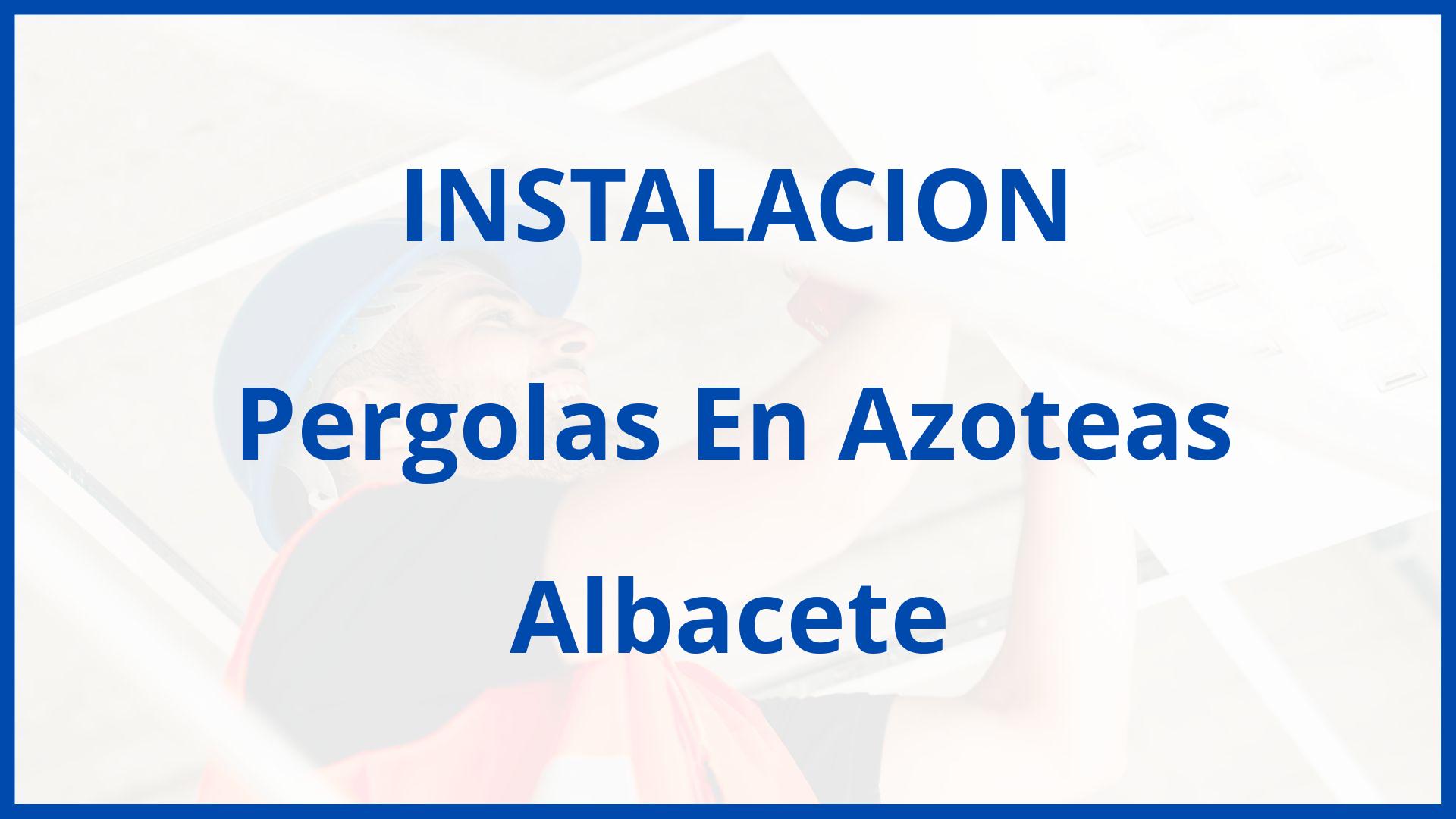 Instalacion De Pergolas En Azoteas