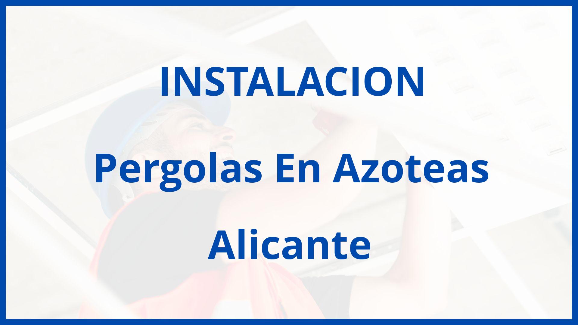 Instalacion De Pergolas En Azoteas