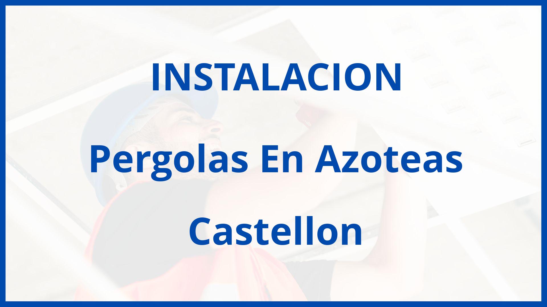 Instalacion De Pergolas En Azoteas