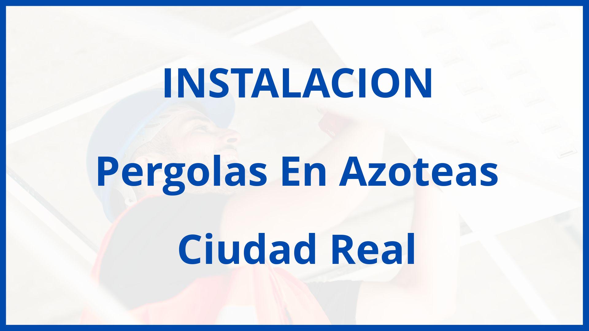 Instalacion De Pergolas En Azoteas