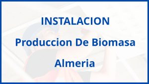 Instalacion De Produccion De Biomasa en Almeria