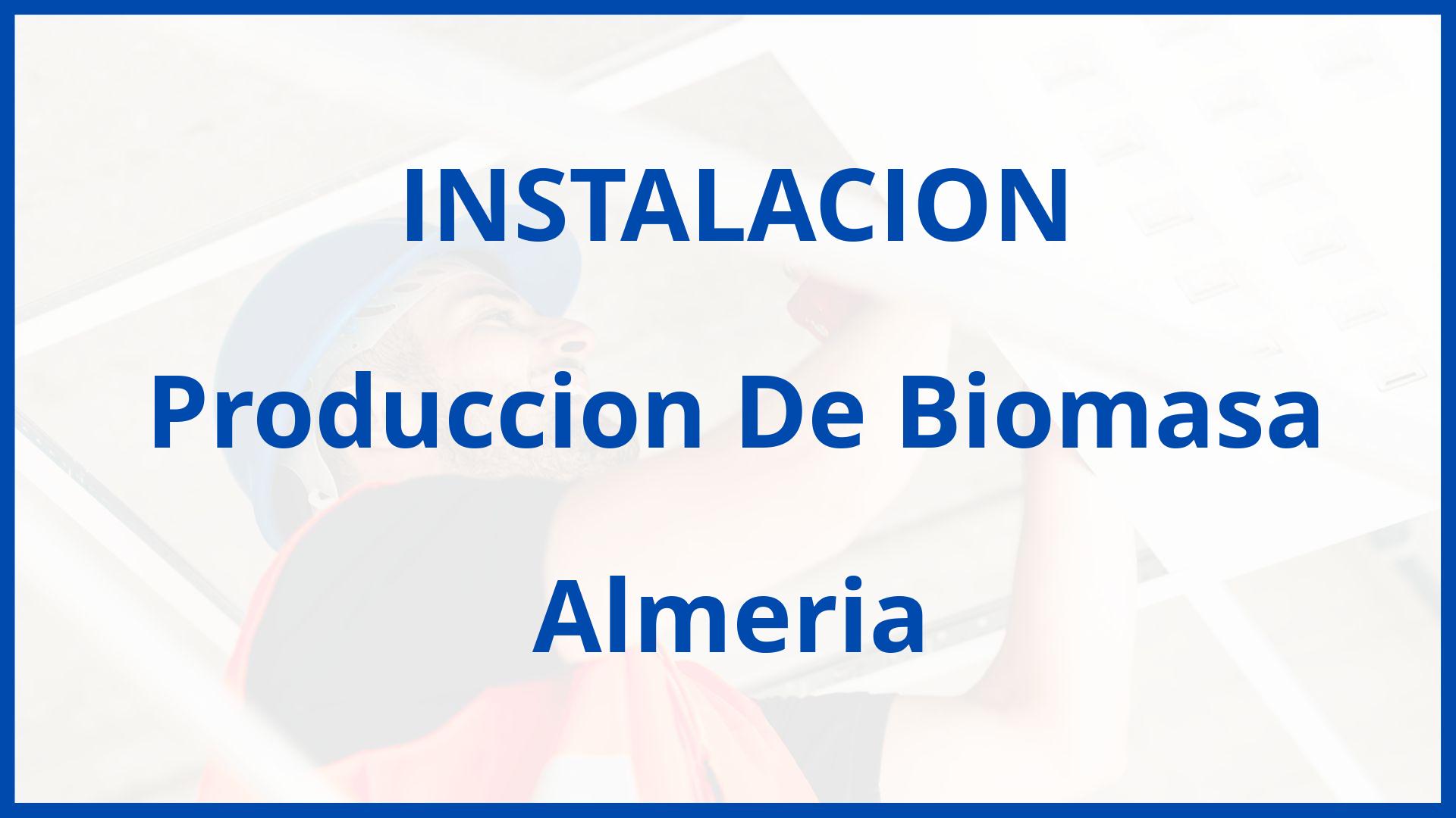 Instalacion De Produccion De Biomasa