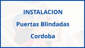 Instalacion De Puertas Blindadas en Cordoba