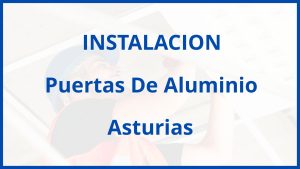 Instalacion De Puertas De Aluminio en Asturias