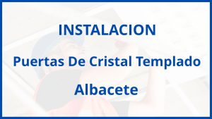 Instalacion De Puertas De Cristal Templado en Albacete