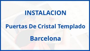 Instalacion De Puertas De Cristal Templado en Barcelona