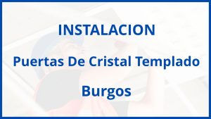 Instalacion De Puertas De Cristal Templado en Burgos