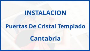 Instalacion De Puertas De Cristal Templado en Cantabria