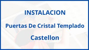 Instalacion De Puertas De Cristal Templado en Castellon