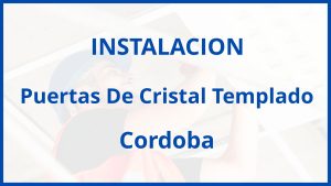 Instalacion De Puertas De Cristal Templado en Cordoba