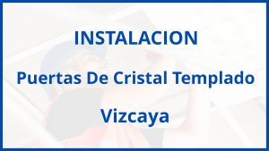 Instalacion De Puertas De Cristal Templado en Vizcaya