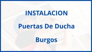 Instalacion De Puertas De Ducha en Burgos