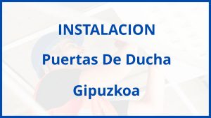 Instalacion De Puertas De Ducha en Gipuzkoa