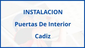 Instalacion De Puertas De Interior en Cadiz