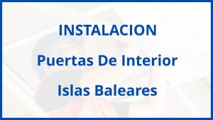 Instalacion De Puertas De Interior en Islas Baleares