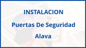 Instalacion De Puertas De Seguridad en Alava