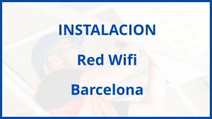 Instalacion De Red Wifi en Barcelona