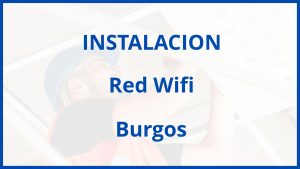 Instalacion De Red Wifi en Burgos