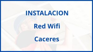 Instalacion De Red Wifi en Caceres