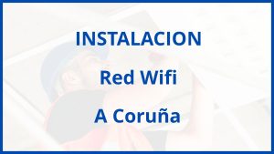 Instalacion De Red Wifi en A Coruña