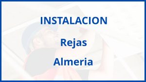 Instalacion De Rejas en Almeria