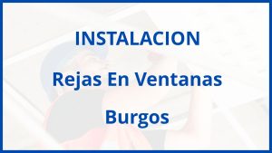 Instalacion De Rejas En Ventanas en Burgos