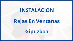 Instalacion De Rejas En Ventanas en Gipuzkoa