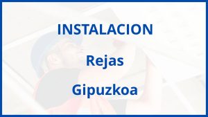 Instalacion De Rejas en Gipuzkoa