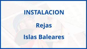 Instalacion De Rejas en Islas Baleares