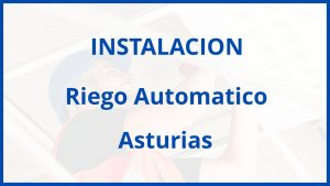 Instalacion De Riego Automatico en Asturias