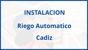 Instalacion De Riego Automatico en Cadiz