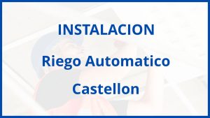 Instalacion De Riego Automatico en Castellon