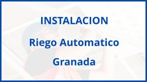 Instalacion De Riego Automatico en Granada