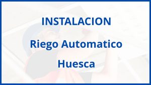 Instalacion De Riego Automatico en Huesca