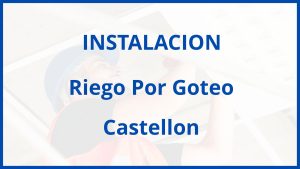 Instalacion De Riego Por Goteo en Castellon