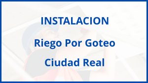 Instalacion De Riego Por Goteo en Ciudad Real