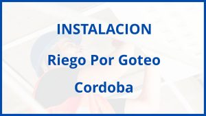 Instalacion De Riego Por Goteo en Cordoba