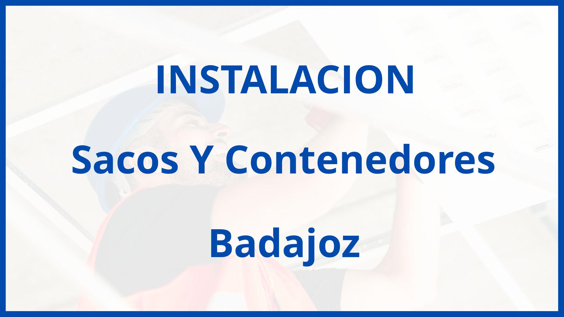 Instalacion De Sacos Y Contenedores